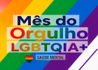 Saúde mental da população LGBTQIA+ exige enfrentamento à violência e inclusão social