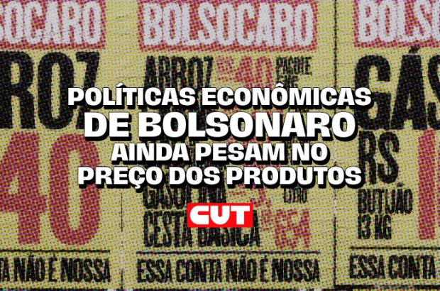 Políticas econômicas de Bolsonaro ainda pesam no preço dos produtos