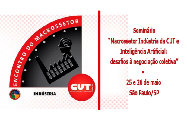 Macrossetor da Indústria da CUT realiza seminário sobre IA e negociação coletiva