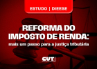 Isenção do IR beneficia mais de 15 milhões de trabalhadores, diz estudo do Dieese