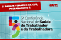 CUT faz 2° debate preparatório para Conferência Nacional de Saúde do Trabalhador