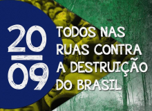 Contra destruição do Brasil, o povo vai ocupar às ruas no dia 20 de setembro
